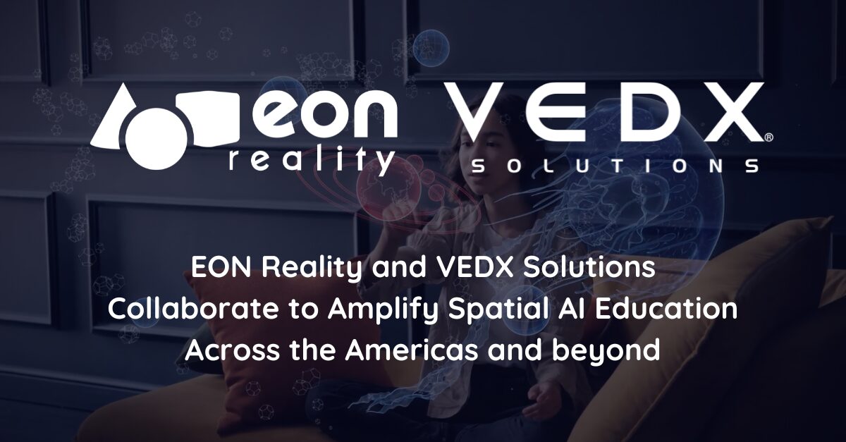 EON Reality and VEDX Solutions Collaborate to Amplify Spatial AI Education Across the Americas and beyond